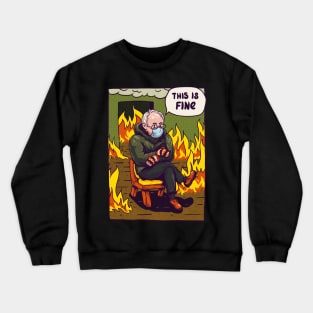 Bernie - This is Fine MEME Crewneck Sweatshirt